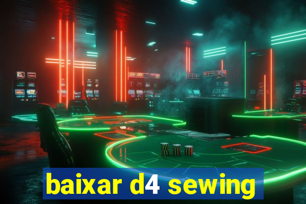 baixar d4 sewing